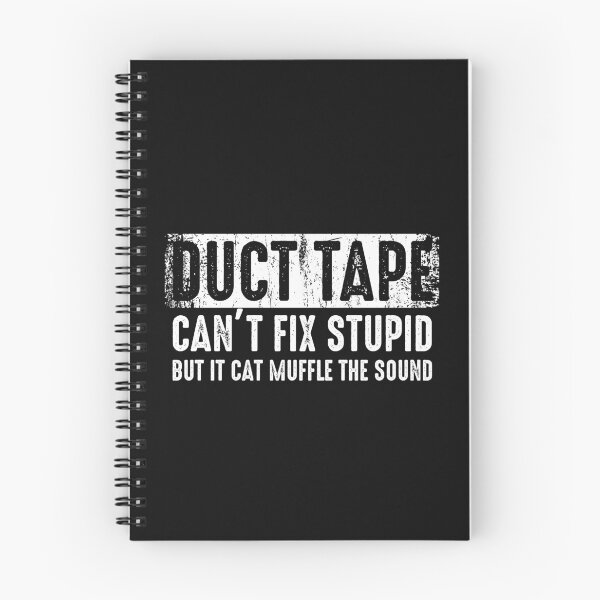 Item preview, Duct Tape Can't Fix Stupid But It Can Muffle The Sound Sarcastic Humor Gift designed and sold by alenaz.