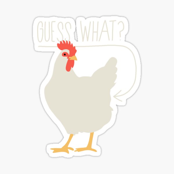 Guess What Chicken Butt White Hen Sticker for Sale by csforest