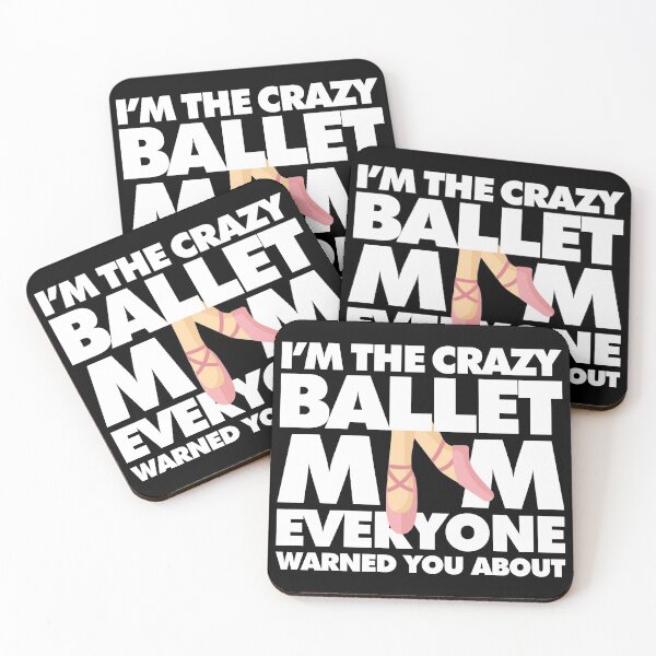 Item preview, Im The Crazy Ballet Mom Everyone Warned you about Funny Saying designed and sold by elhefe.