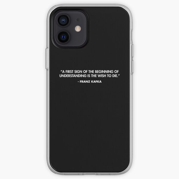 “A First Sign of the Beginning of Understanding is the Wish to Die.” - Franz Kafka iPhone Soft Case
