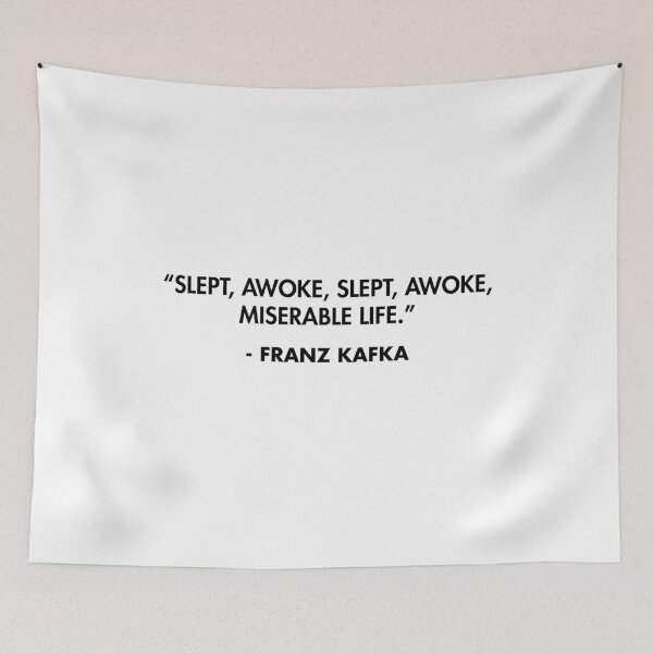Item preview, “Slept, awoke, slept, awoke, miserable life.” - Franz Kafka designed and sold by AlanPun.