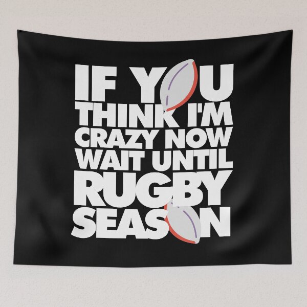 Item preview, If you think Im crazy now wait until Rugby Season Funny Sports designed and sold by elhefe.
