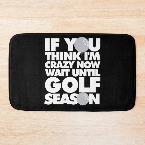 Item preview, If you think Im crazy now wait until Golf  Season Funny Sports designed and sold by elhefe.