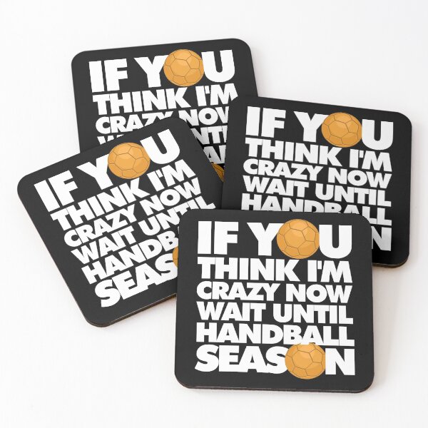 Item preview, If you think Im crazy now wait until Handball Season Funny Sports designed and sold by elhefe.