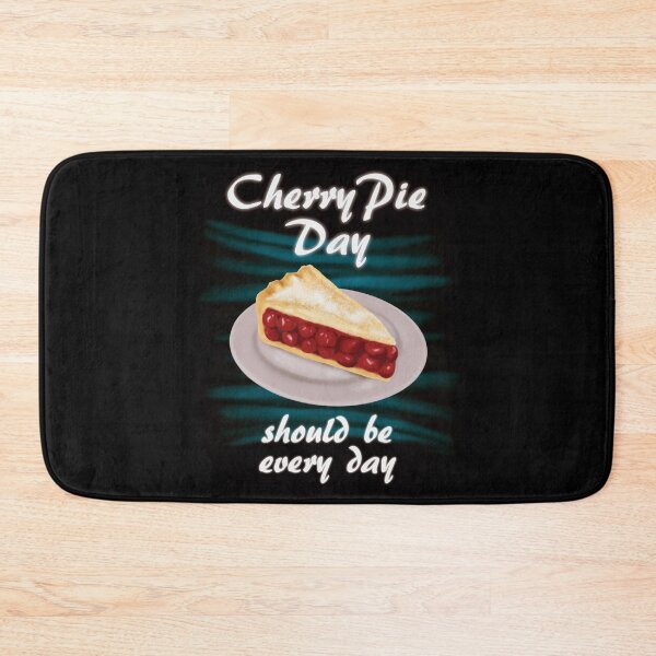 Item preview, Cherry Pie Day Shoud be Every Day designed and sold by TMBTM.