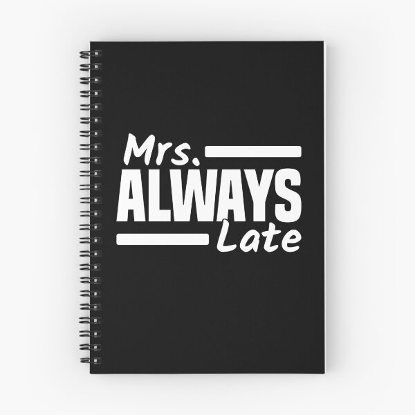 Item preview, Mrs. Always Late Running Late Being Late Delayed designed and sold by Team150Designz.