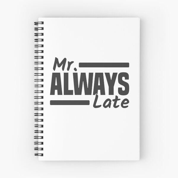 Item preview, Mr. Always Late Running Late Being Late Delayed designed and sold by Team150Designz.