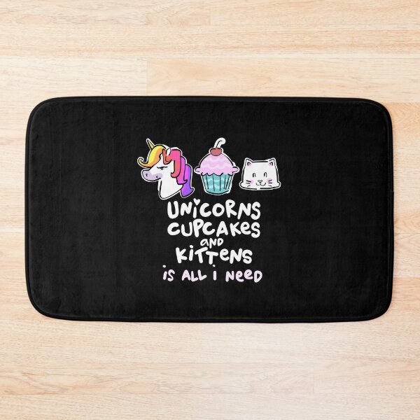 Item preview, Unicorns Cupcakes and Kittens is All I Need  designed and sold by Mrpotts73.
