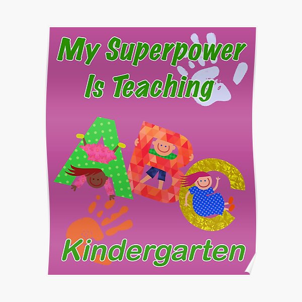 My Superpower Is Teaching Kindergarten Design For Teachers Poster