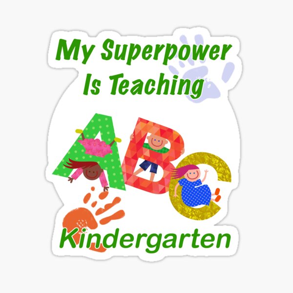 My Superpower Is Teaching Kindergarten Design For Teachers Sticker