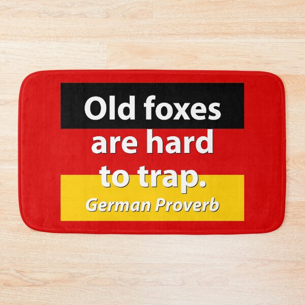 Item preview, Old Foxes Are Hard To Trap - German Proverb designed and sold by CrankyOldDude.