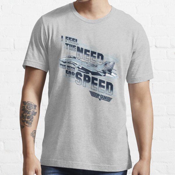 Top Gun I Feel The Need For Speed Quote | Essential T-Shirt