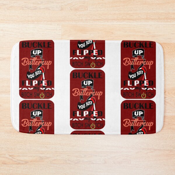 Item preview, Buckle Up Buttercup You Just Flipped My Bitch Switch T-shirt designed and sold by TIXLIFE.