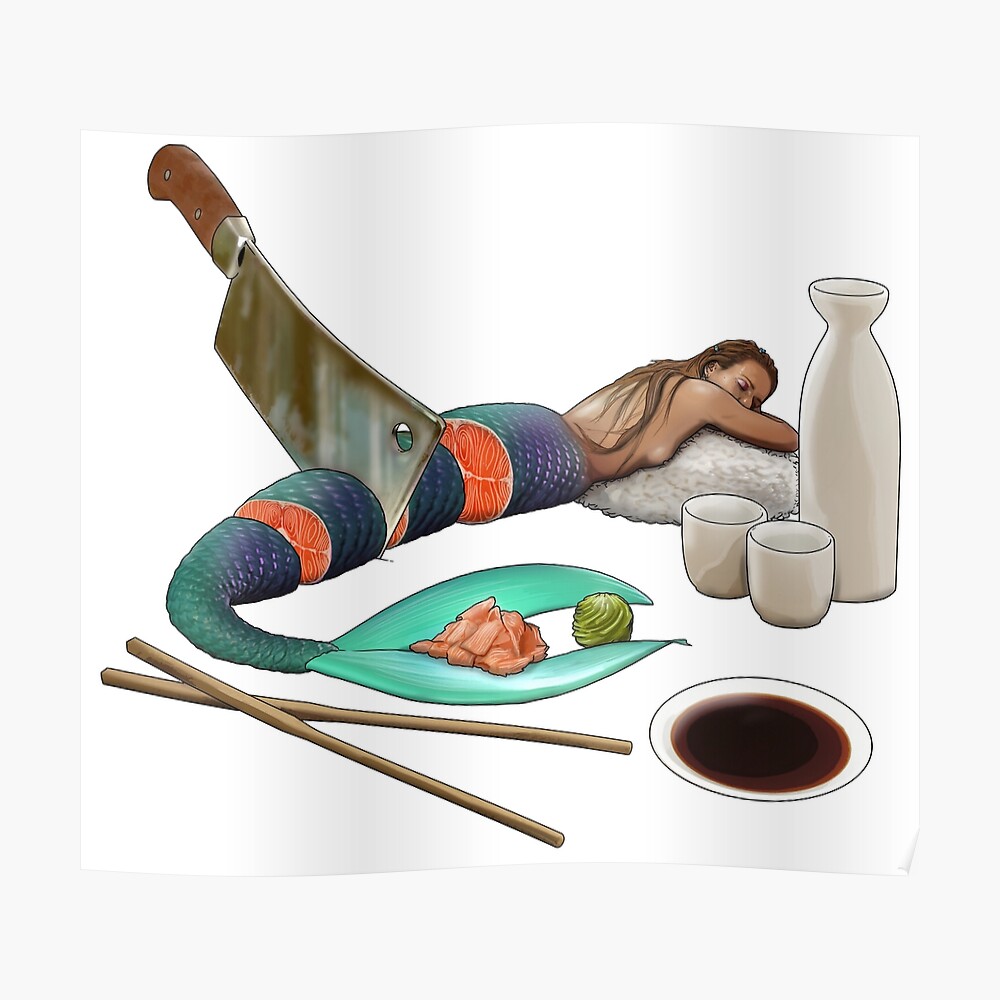The First Love Of Sushi Restaurant Owner Is A Mermaid "Mermaid Sushi " Poster by Kdogg86 | Redbubble
