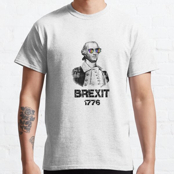 Brexit 1776 The Original Brexit Funny Shirt Sticker Classic T-Shirt