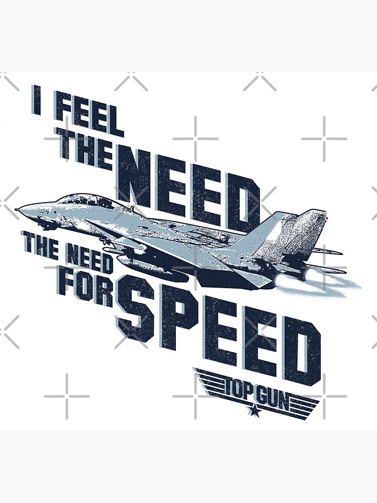 I feel the need – the need for speed!