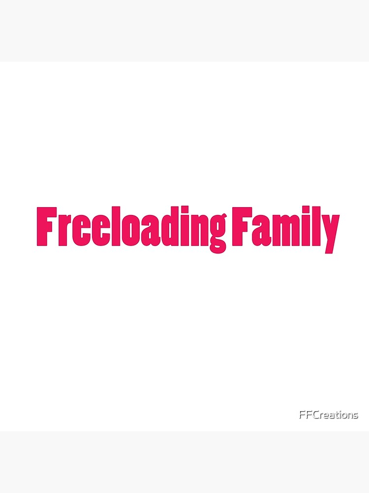 freeloading family reddit