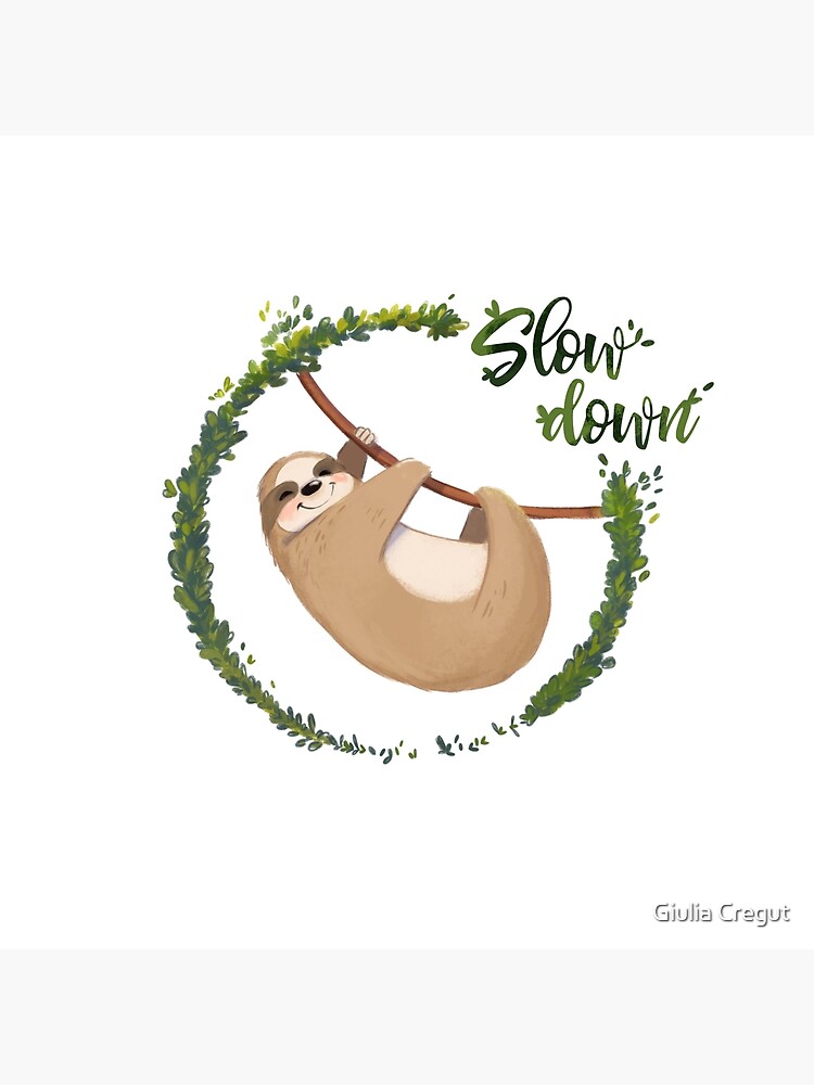 Physical Print Slow Down Sloth