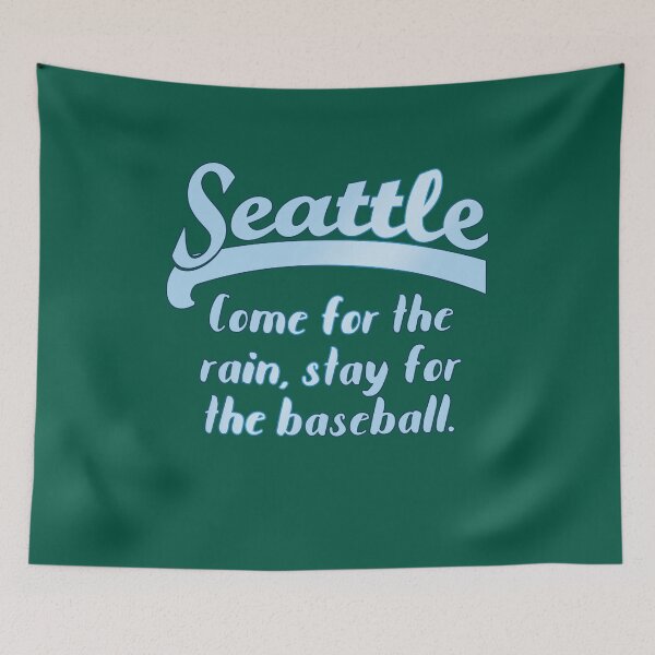 Item preview,  Seattle - Come for the Rain, Stay for the Baseball designed and sold by Greenbaby.