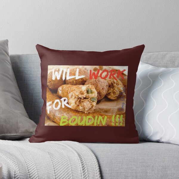 Will Work for Boudin Throw Pillow