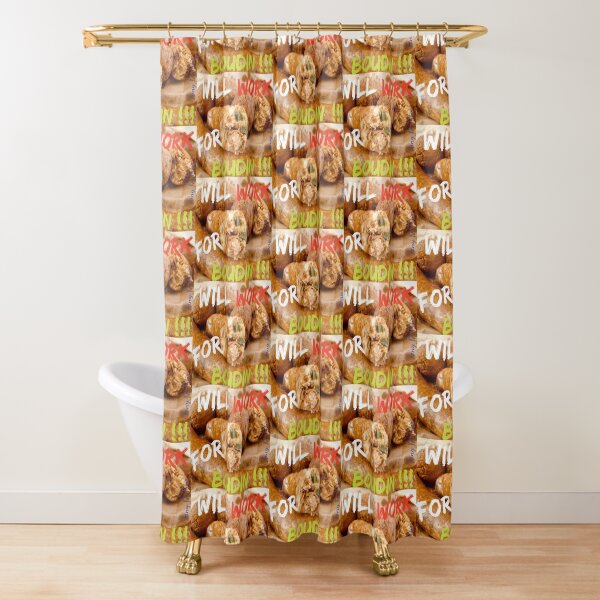 Will Work for Boudin Shower Curtain