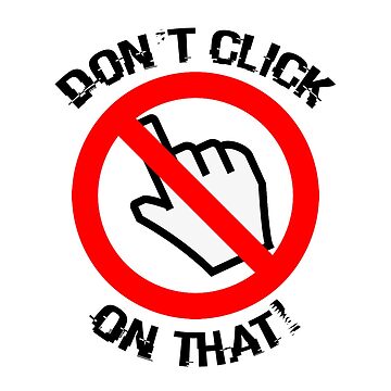 Don't Click On That! | Sticker