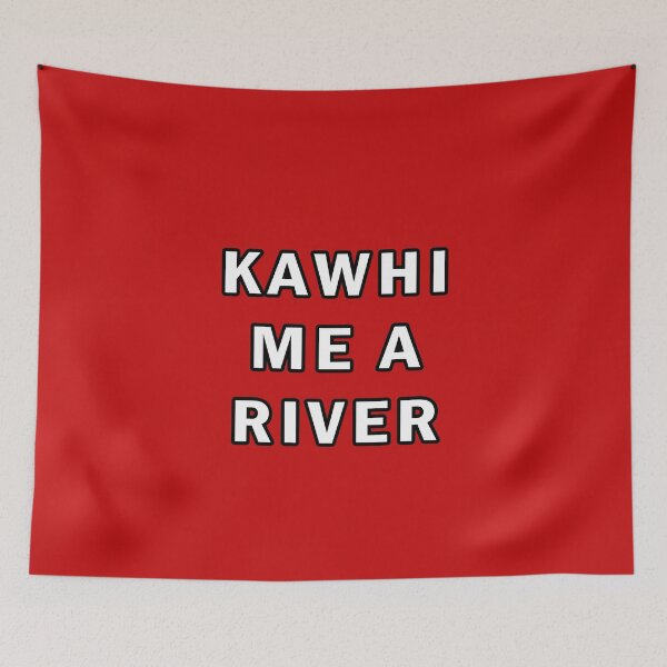 Item preview, Kawhi Me A River designed and sold by FabloFreshcoBar.