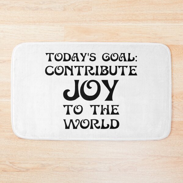 Item preview, Today's Goal: Contribute Joy to the World designed and sold by StillMeadow.