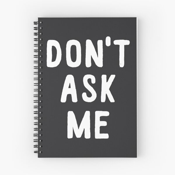 Item preview, Don't Ask Me (white) designed and sold by cibokilley.