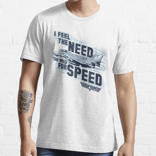 I Feel The Need For Speed Top Gun T-Shirt