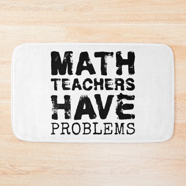 Item preview, Math Teachers Have Problems Solving Students  designed and sold by SilentEcho.