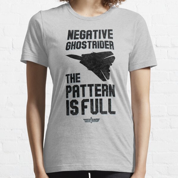 Top Gun - Negative GhostRider the Pattern Is Full (Blk) Essential T-Shirt