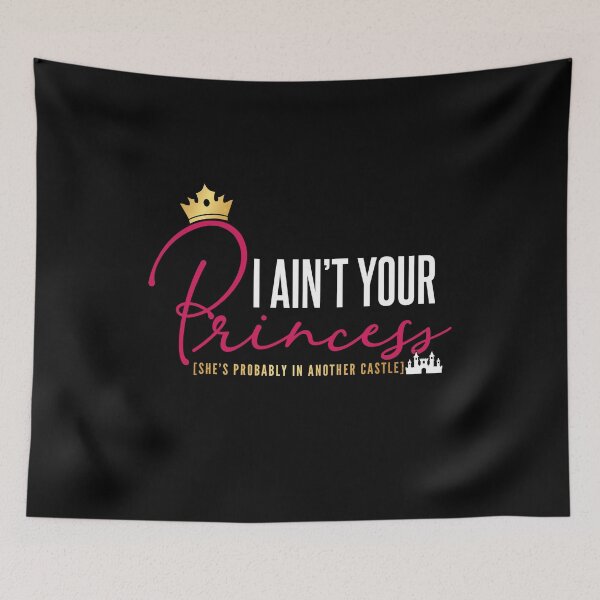 Item preview, I Ain't Your Princess designed and sold by Legit Hooligan.