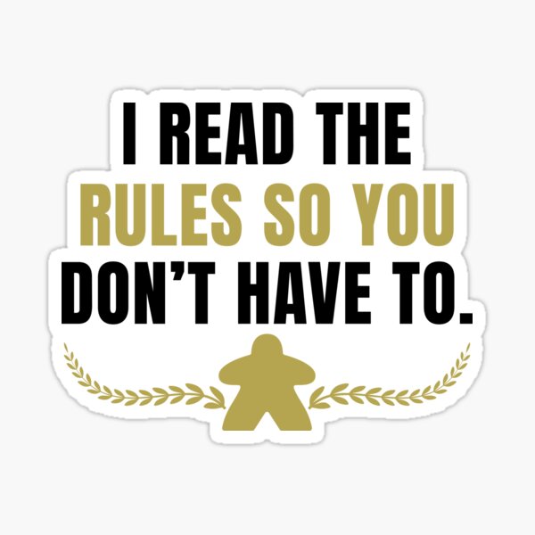 I Read The Rules So You Don't Have To Tabletop Sticker