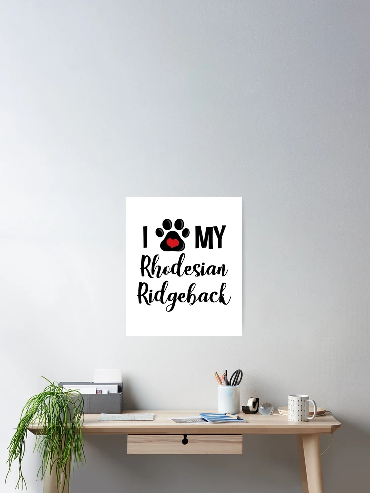 Aperçu 2 sur 3. Poster avec l'œuvre J'aime mon Rhodesian Ridgeback créée et vendue par InspiredQuotes.