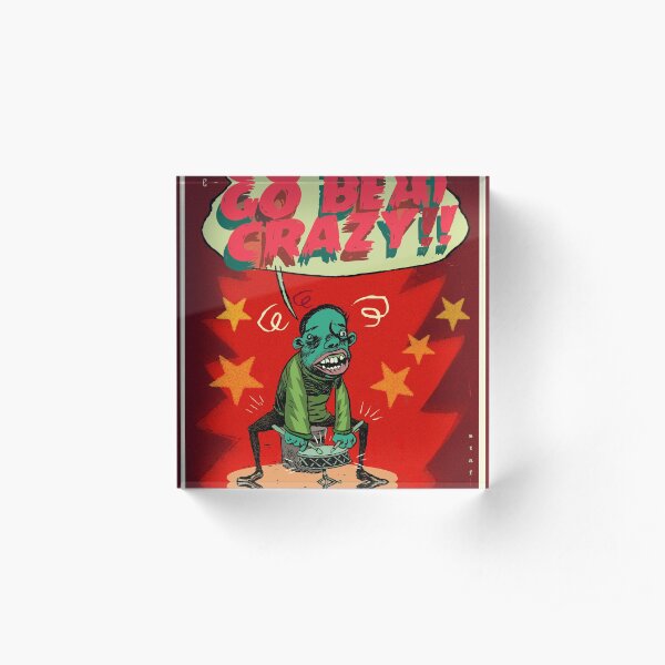 Go Beat Crazy! Acrylic Block