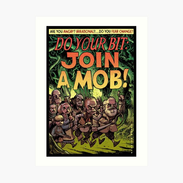 Join a mob! Art Print