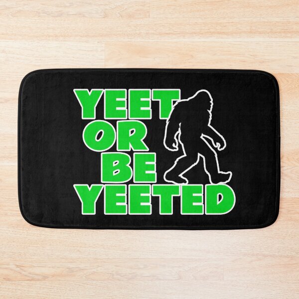 Item preview, Yeet Or Be Yeeted Funny Bigfoot Design designed and sold by crazycow75.