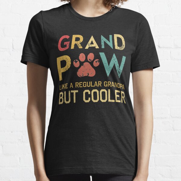 Grand Paw Shirt Like Regular Grandpa But Cooler Dog Lovers Essential T-Shirt