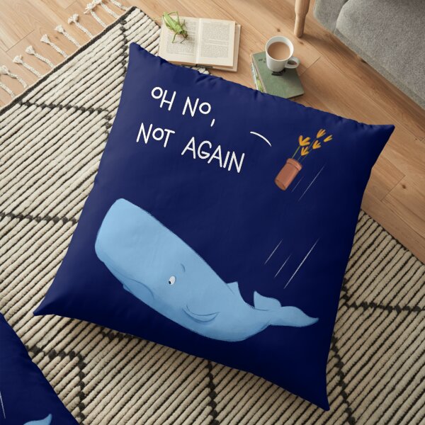OH NO,  NOT AGAIN Floor Pillow