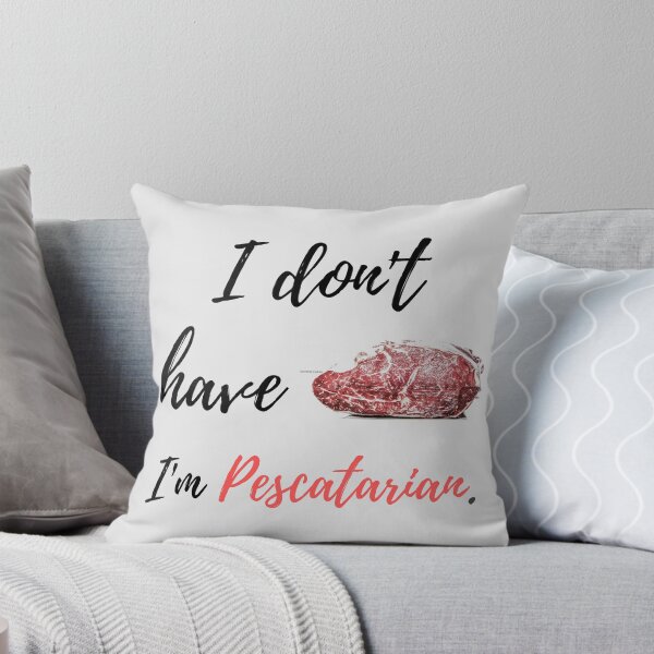 Item preview, "I Don't Have Beef, I'm Pescatarian" designed and sold by Michelle Davies.