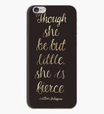 Though she be but little, she is fierce iPhone Case