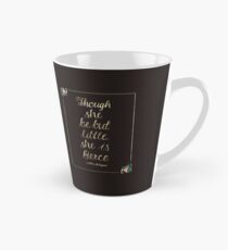 Though she be but little, she is fierce Tall Mug