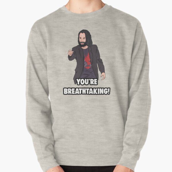 «Vous êtes à couper le souffle» Keanu Reeves Meme Sweatshirt épais
