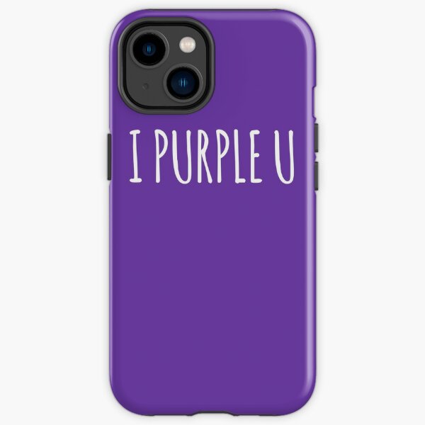 I Purple You Phone Cases for Sale Redbubble