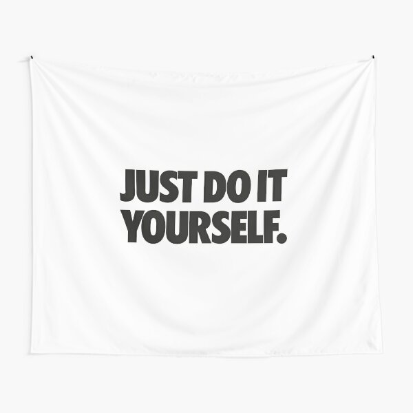 aniversario diferente Móvil Just Do It Yourself Slogan" Tapestry for Sale by thetshirtworks | Redbubble