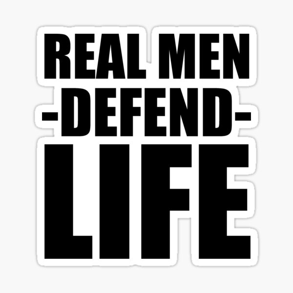 Real Men Defend Life Black Sticker