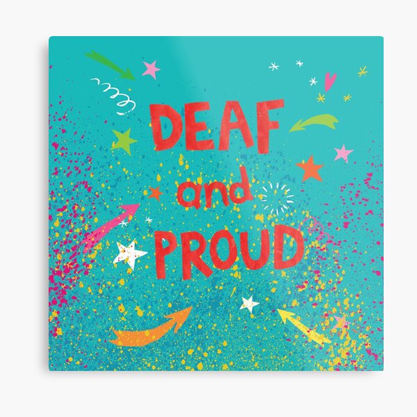 Deaf and Proud design Metal Print