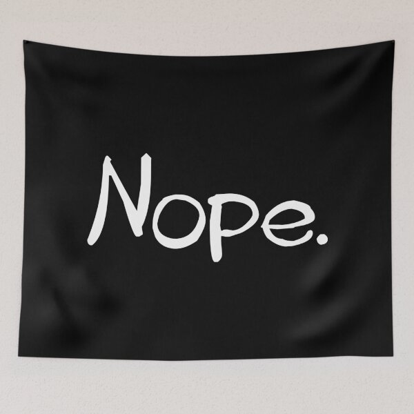 Item preview, Nope, humorous text design designed and sold by Glimmersmith.