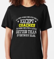 Coaches are the Best Great Gift for Sports Coaches and trainers Slim Fit T-Shirt